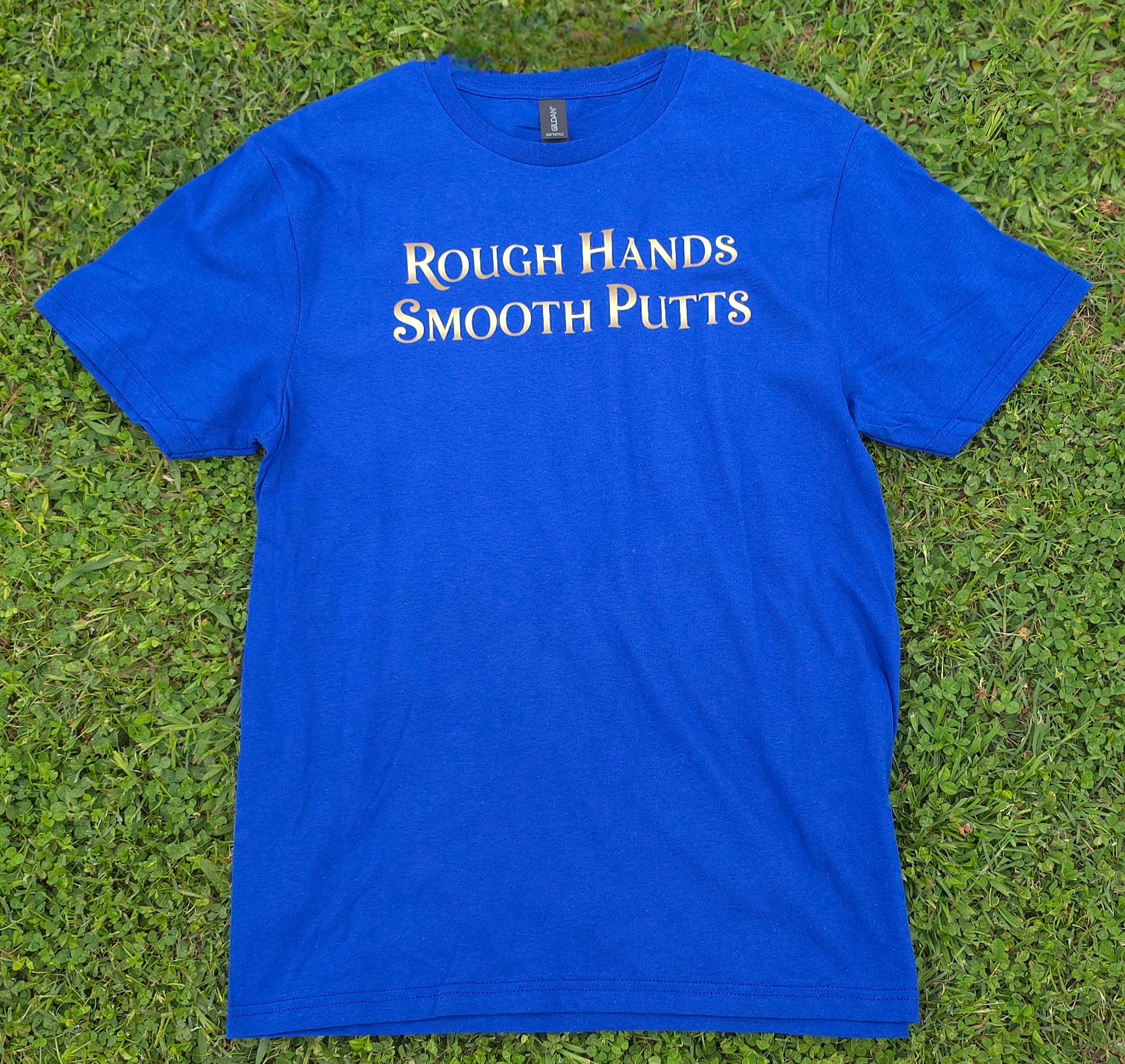 Rough Hands Smooth Putts T-Shirt